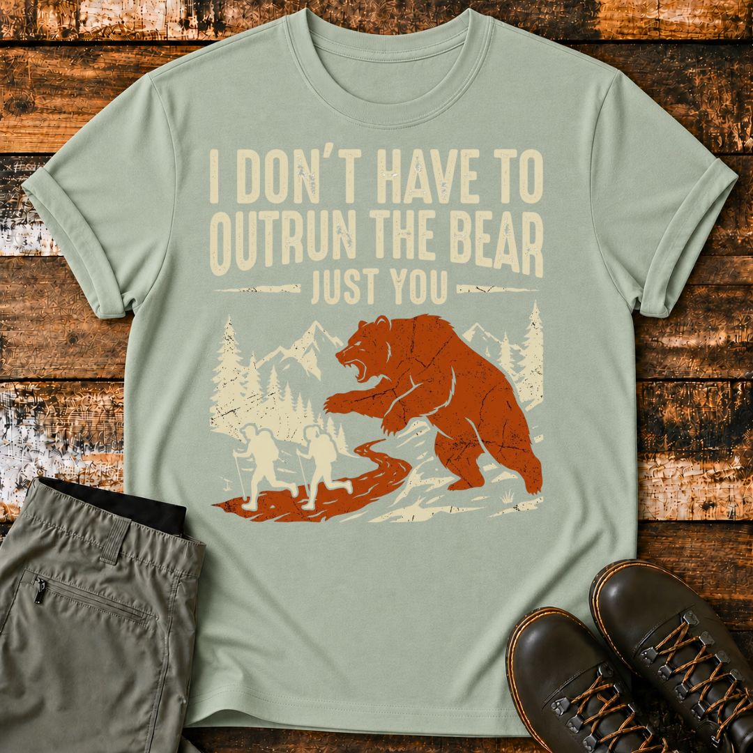 I Don't Have To Outrun The Bear, Just You T-Shirt