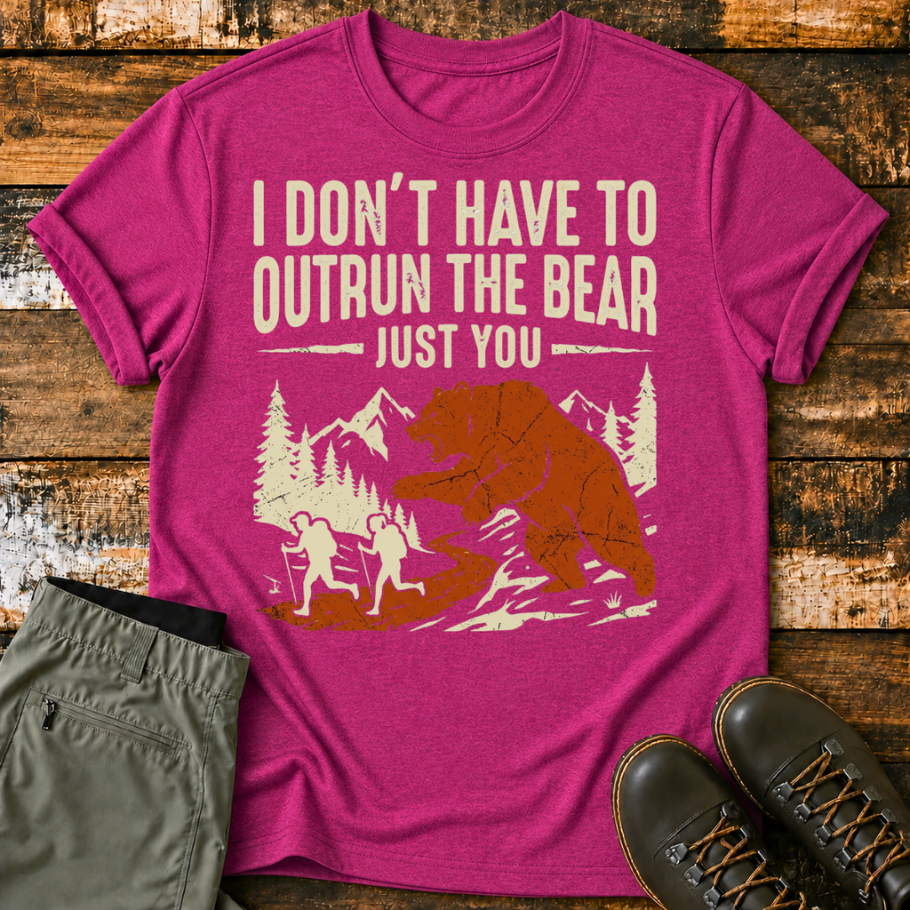I Don't Have To Outrun The Bear, Just You T-Shirt