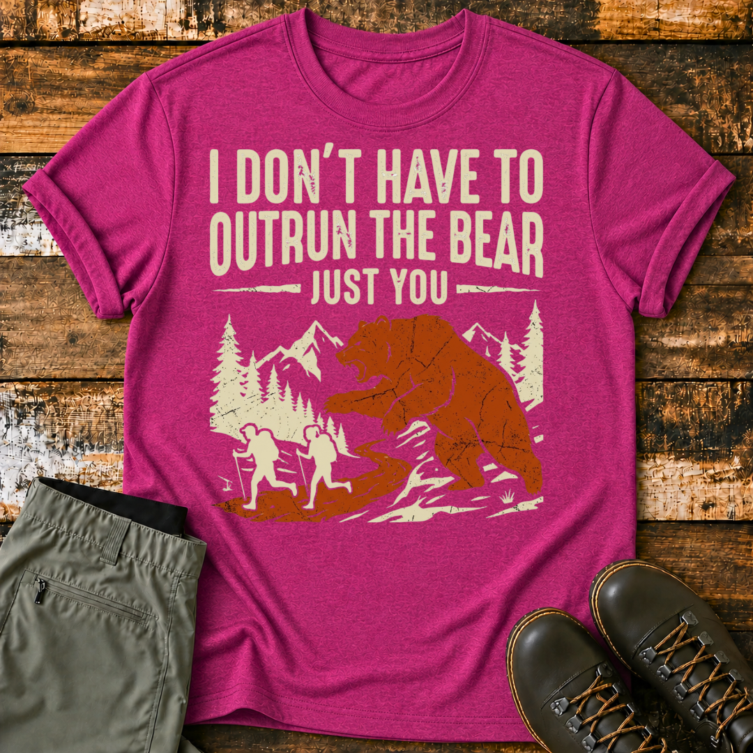 I Don't Have To Outrun The Bear, Just You T-Shirt