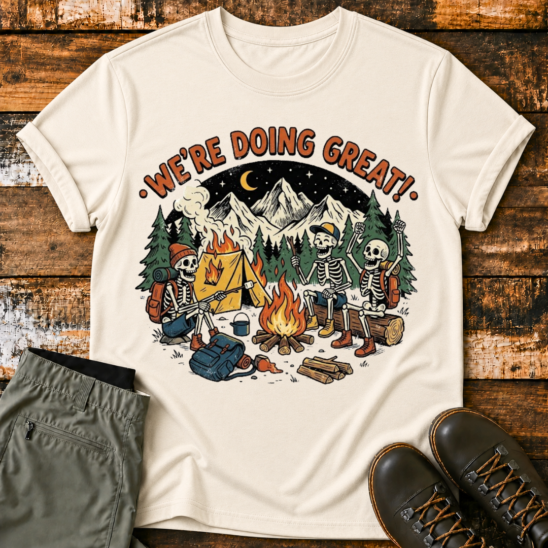 We're Doing Great T‑Shirt