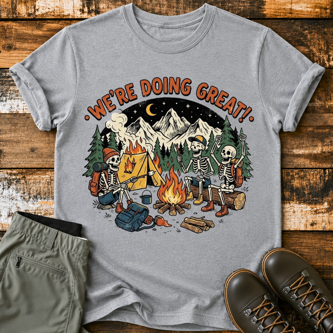 We're Doing Great T‑Shirt