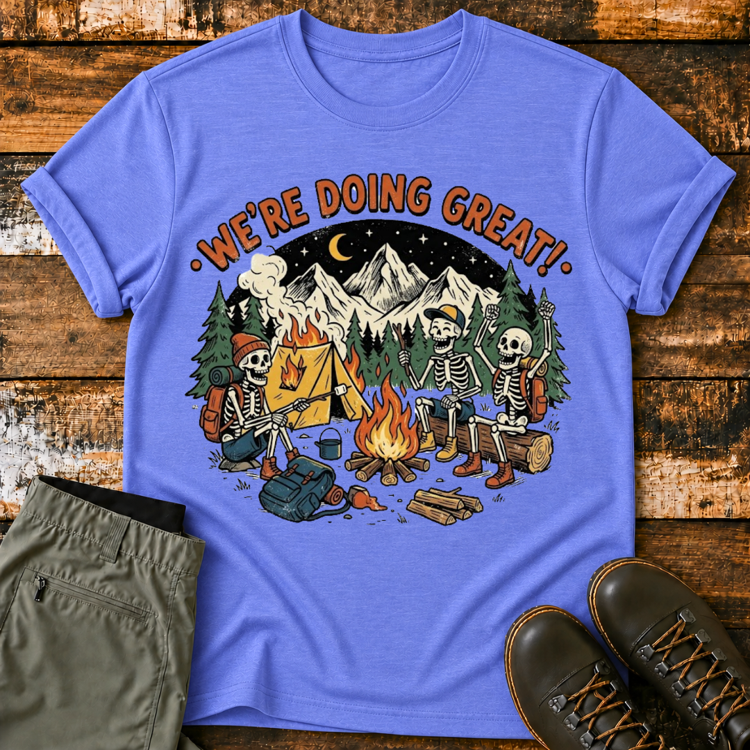 We're Doing Great T‑Shirt