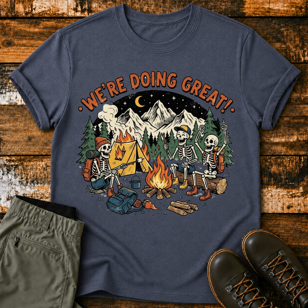 We're Doing Great T‑Shirt