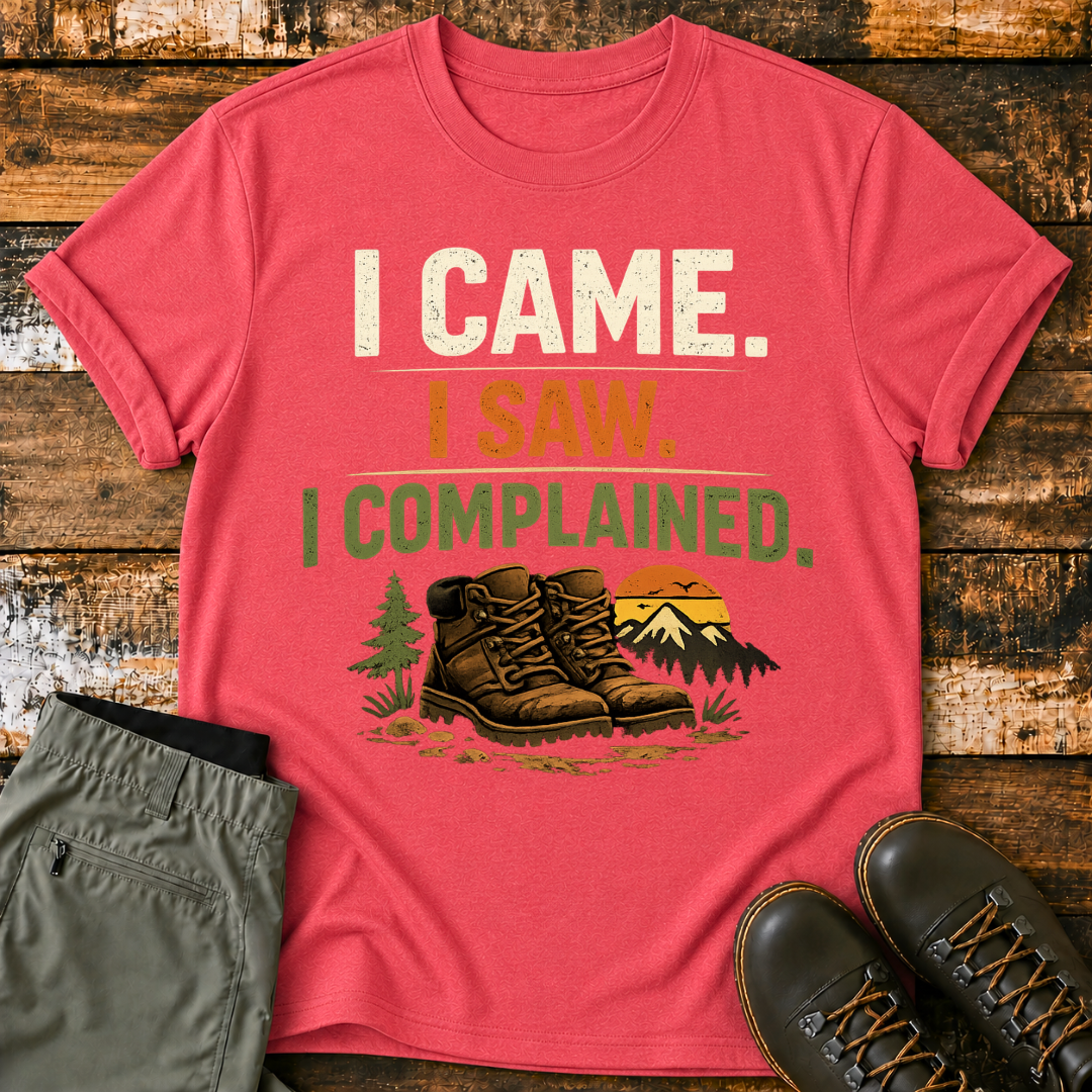 I Came. I Saw. I Complained. T‑Shirt