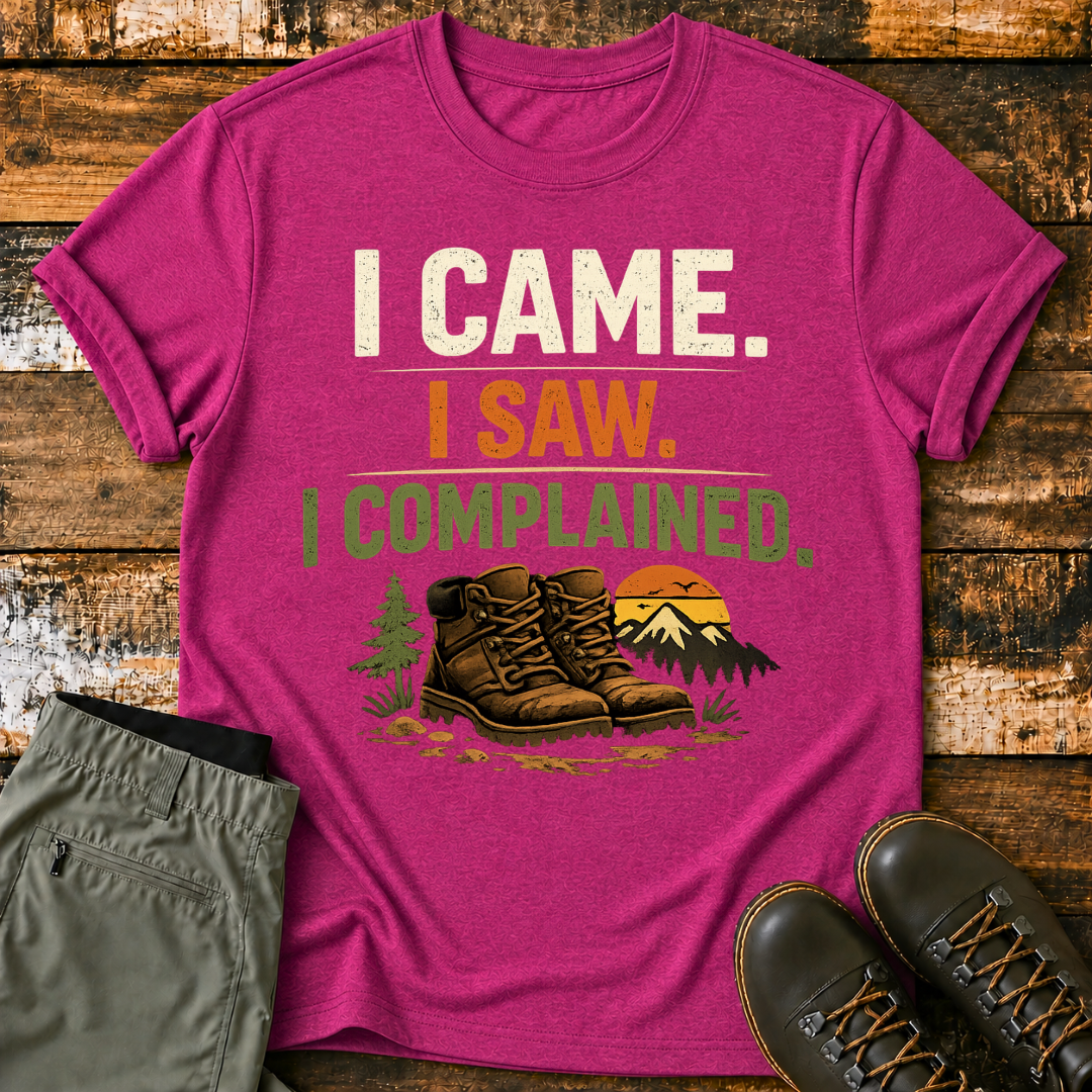 I Came. I Saw. I Complained. T‑Shirt