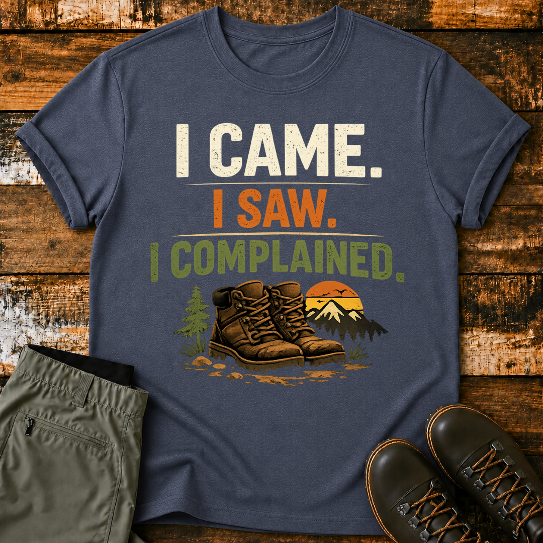 I Came. I Saw. I Complained. T‑Shirt