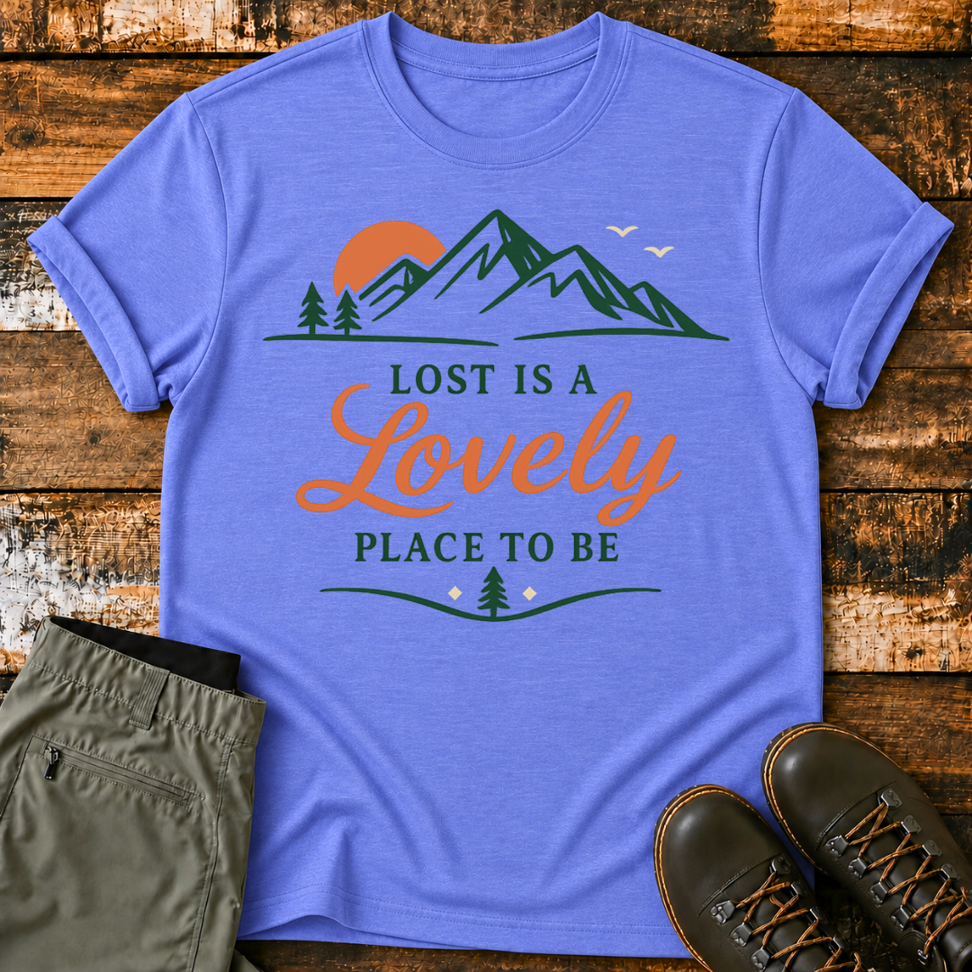 Lost Is A Lovely Place To Be T‑Shirt