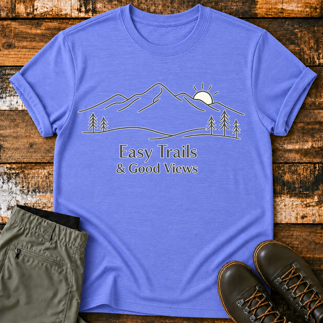 Easy Trail & Good Views T-Shirt