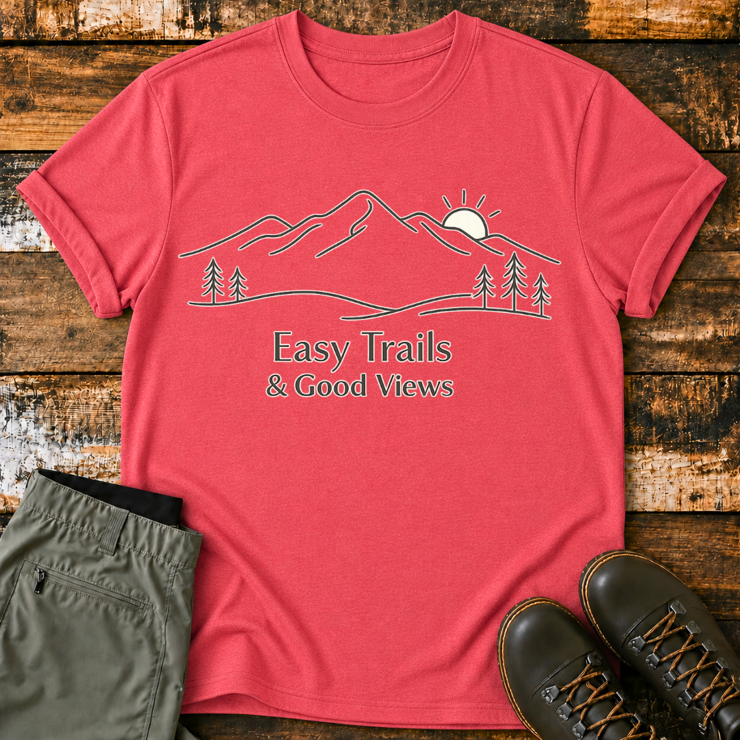 Easy Trail & Good Views T-Shirt