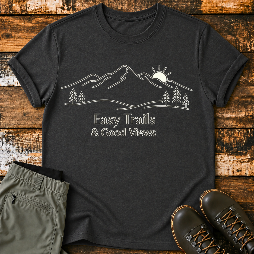 Easy Trail & Good Views T-Shirt