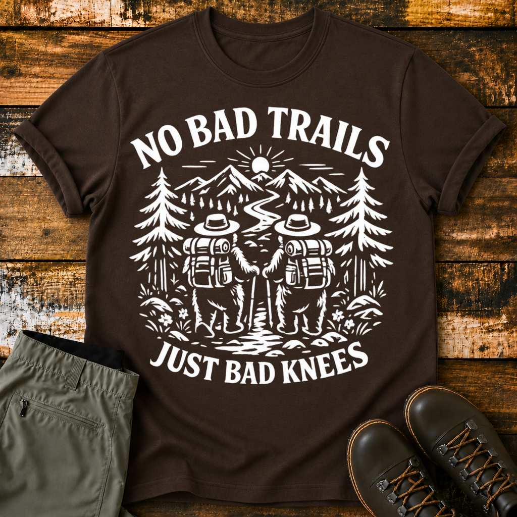 No Bad Trail Just Bad Knees T-Shirt