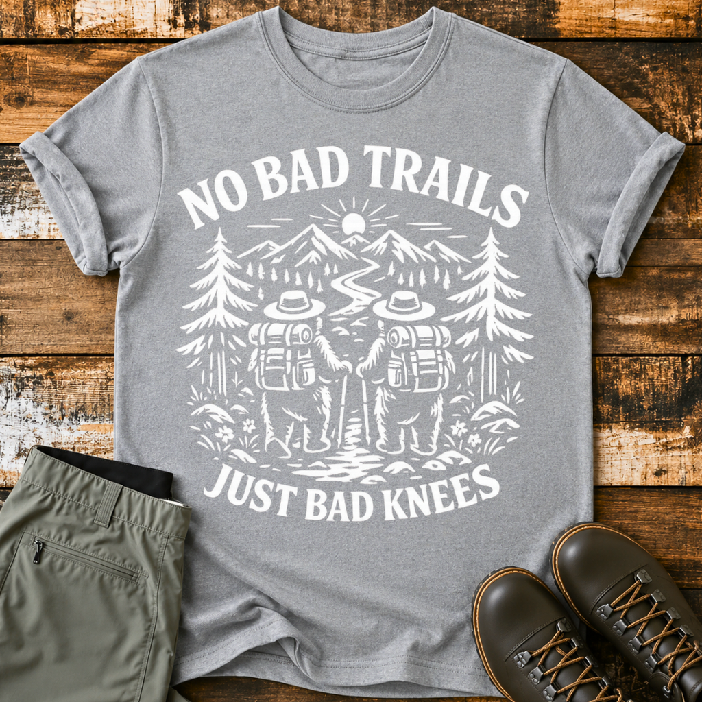 No Bad Trail Just Bad Knees T-Shirt
