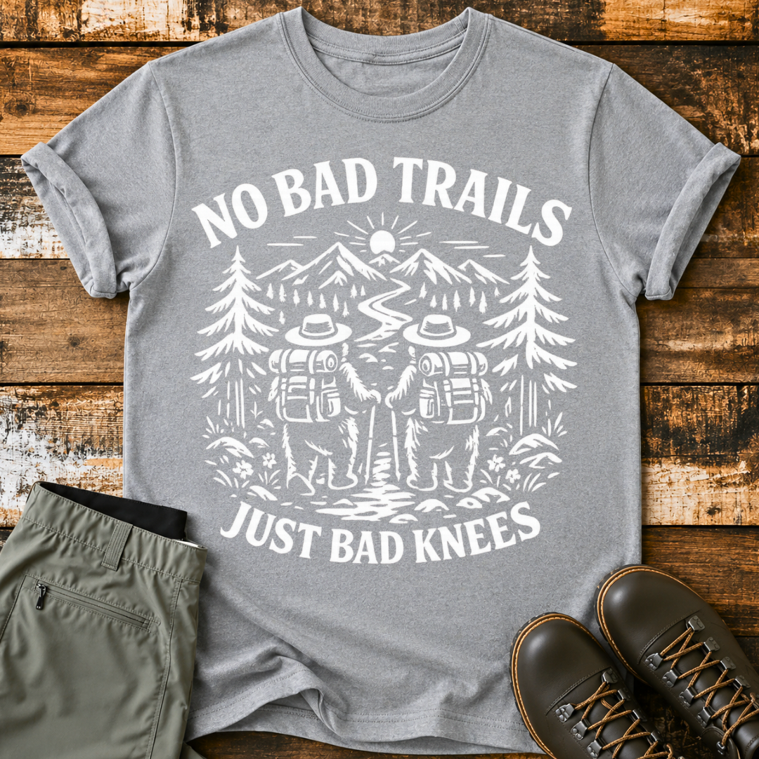No Bad Trail Just Bad Knees T-Shirt