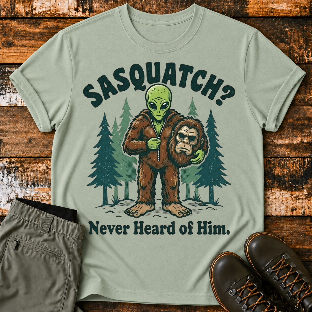Sasquatch "Never Heard of Him" T-Shirt