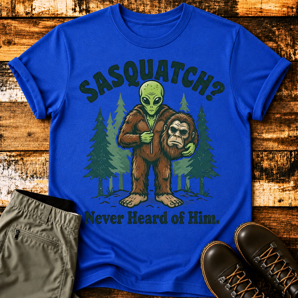 Sasquatch "Never Heard of Him" T-Shirt