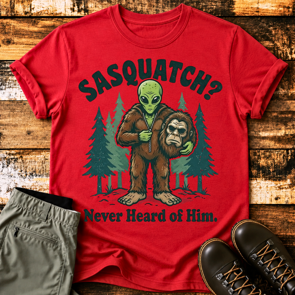 Sasquatch "Never Heard of Him" T-Shirt