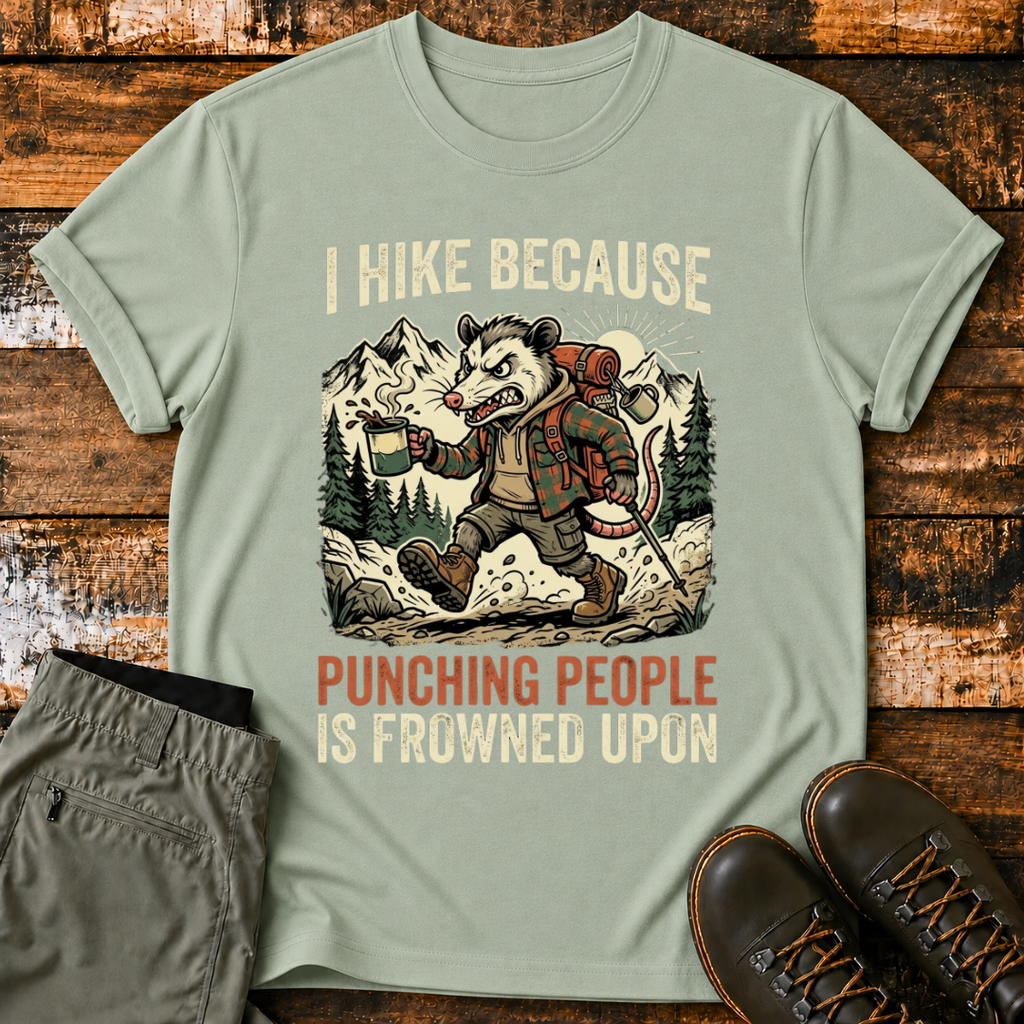 I Hike Because Punching People Is Frowned Upon T-Shirt