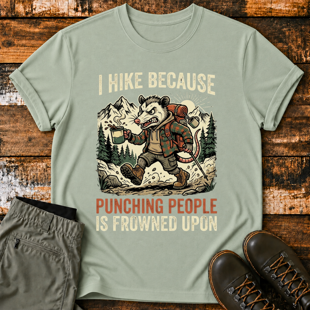 I Hike Because Punching People Is Frowned Upon T-Shirt