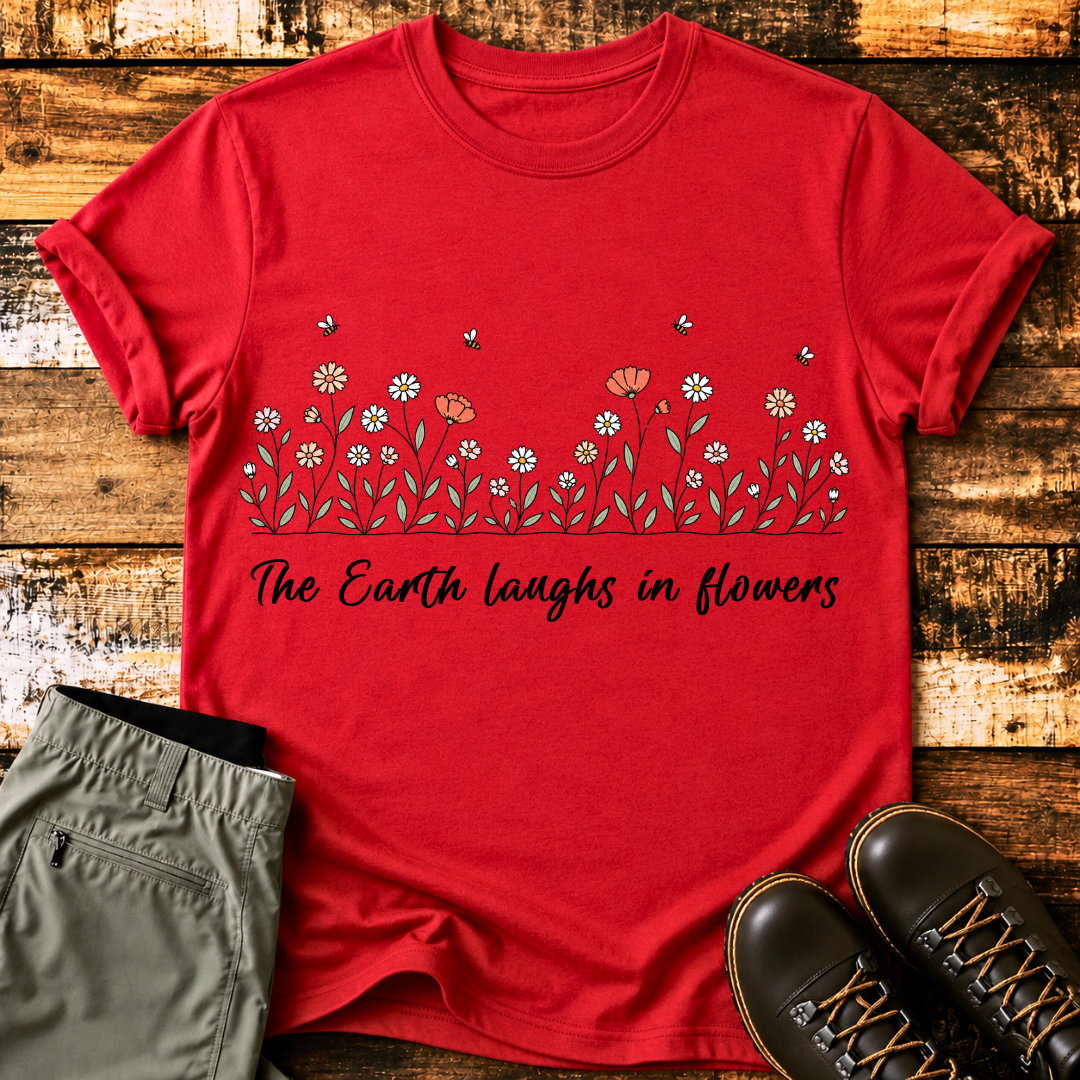 The Earth Laughs in Flowers T-Shirt