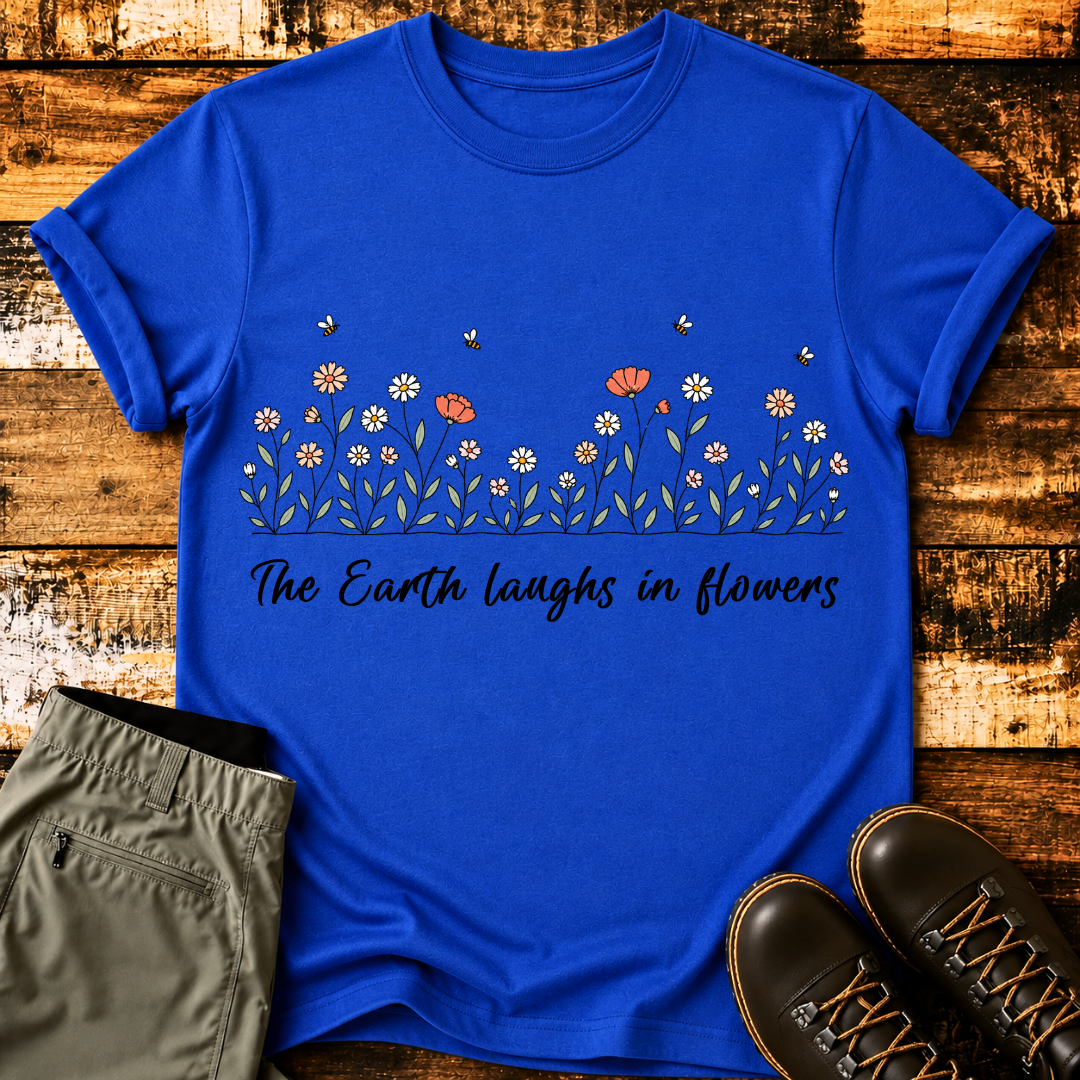The Earth Laughs in Flowers T-Shirt