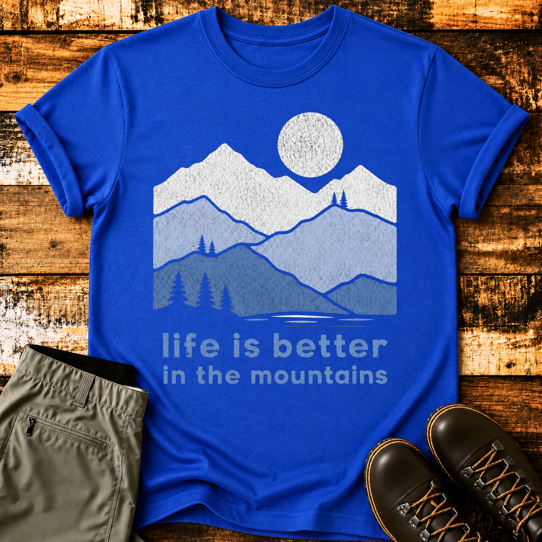 Life Is Better in the Mountains T-Shirt