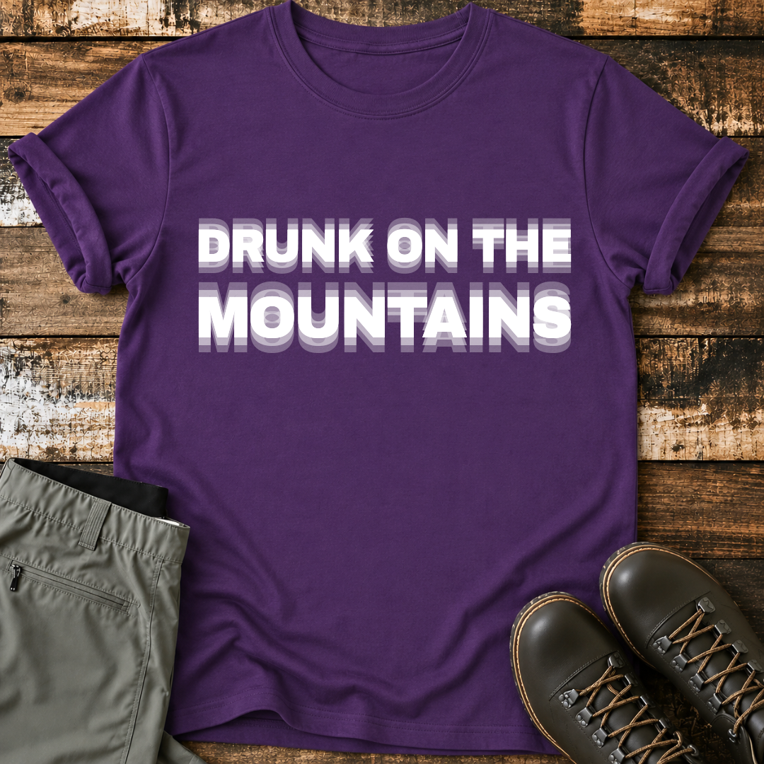 Drunk on the Mountains T-Shirt