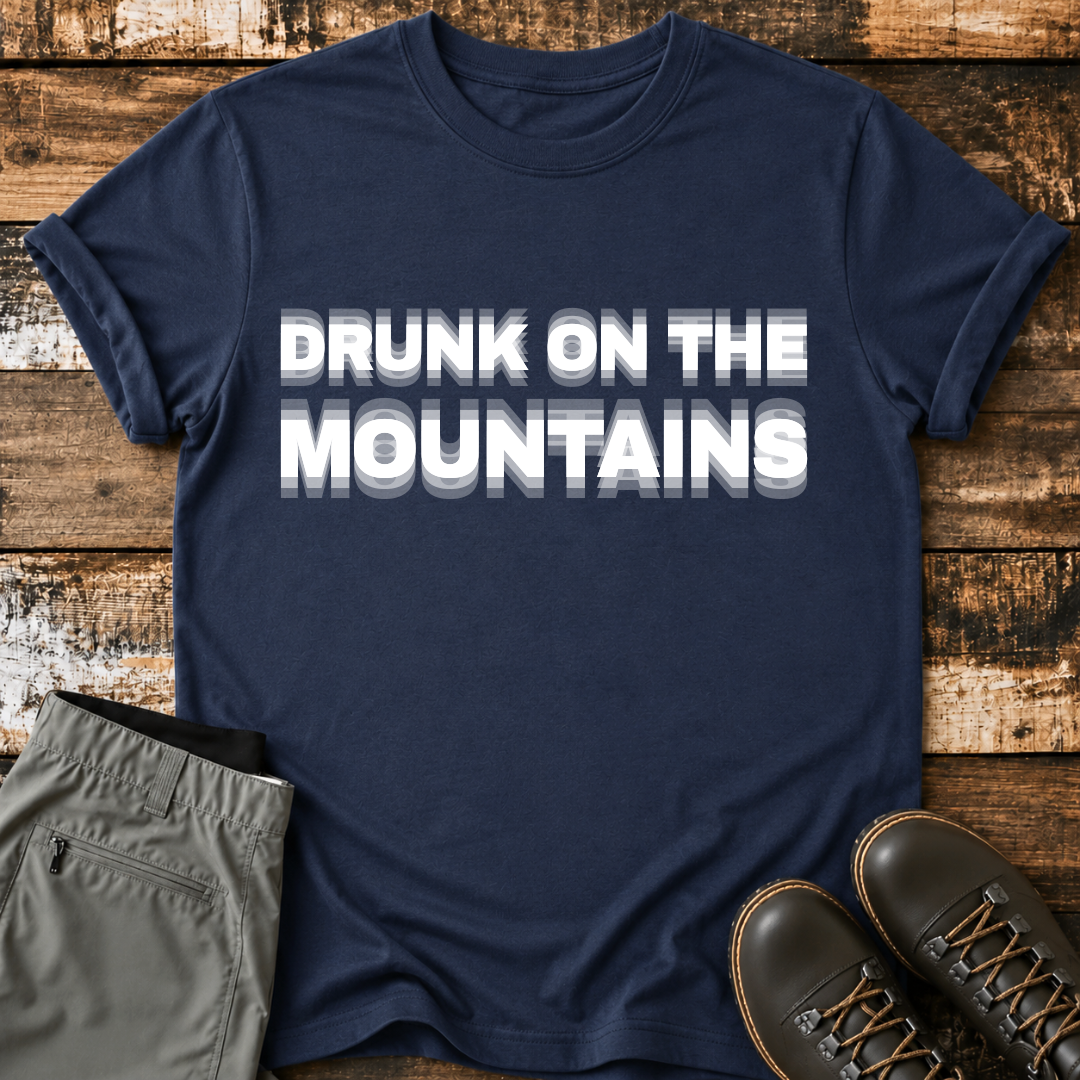 Drunk on the Mountains T-Shirt