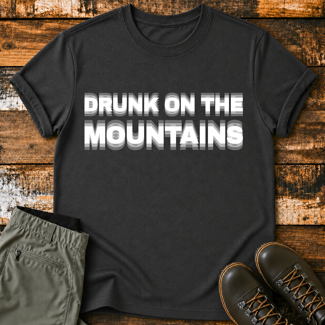 Drunk on the Mountains T-Shirt