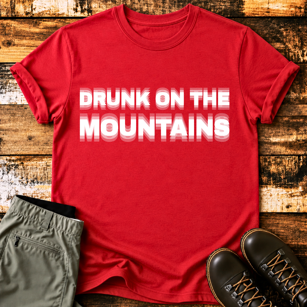Drunk on the Mountains T-Shirt