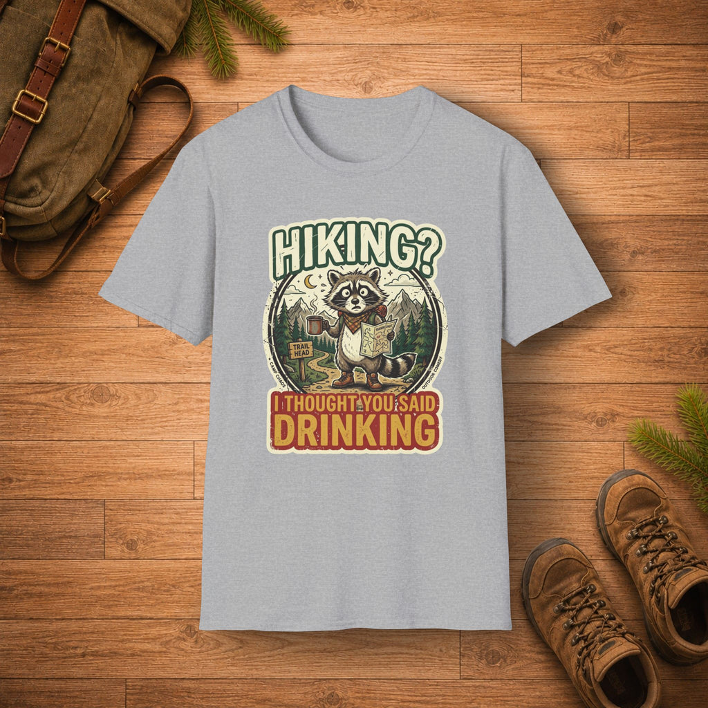 Hiking? I Thought You Said Drinking T-Shirt