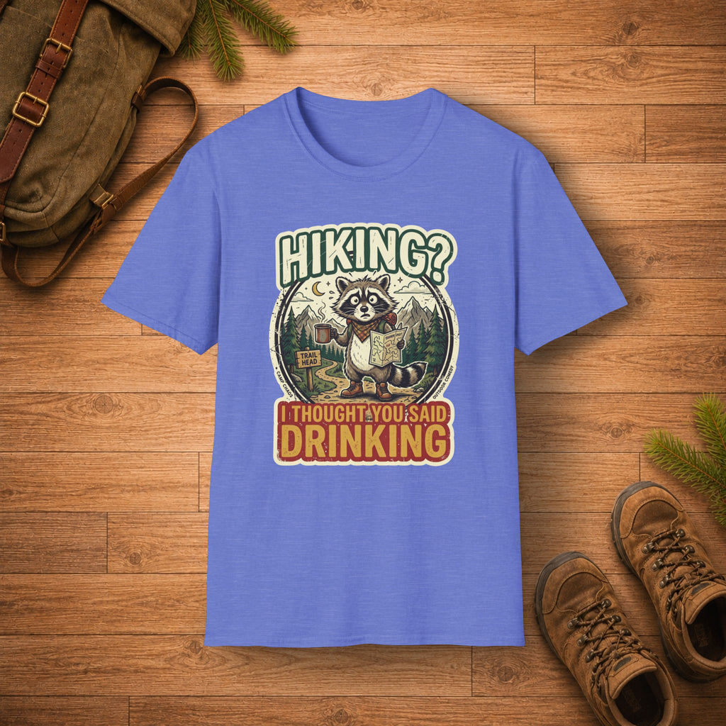Hiking? I Thought You Said Drinking T-Shirt