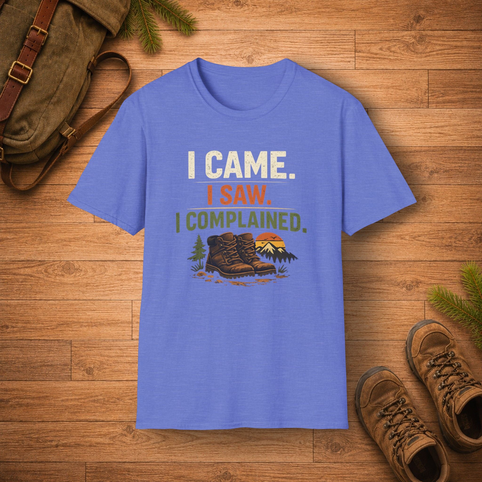 I Came. I Saw. I Complained. T‑Shirt